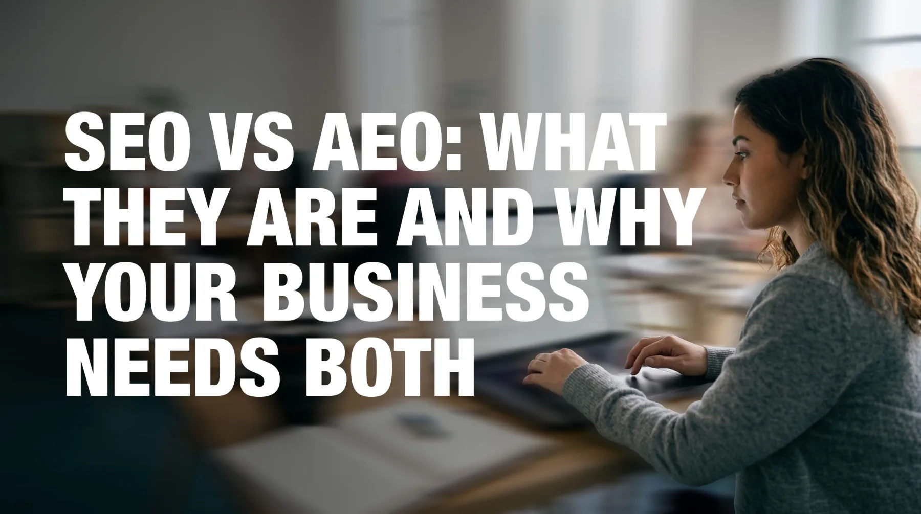 SEO vs AEO: What They Are and Why You Need Both